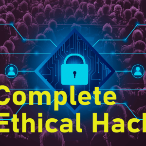 The Complete Ethical Hacking Course Zero to Pro